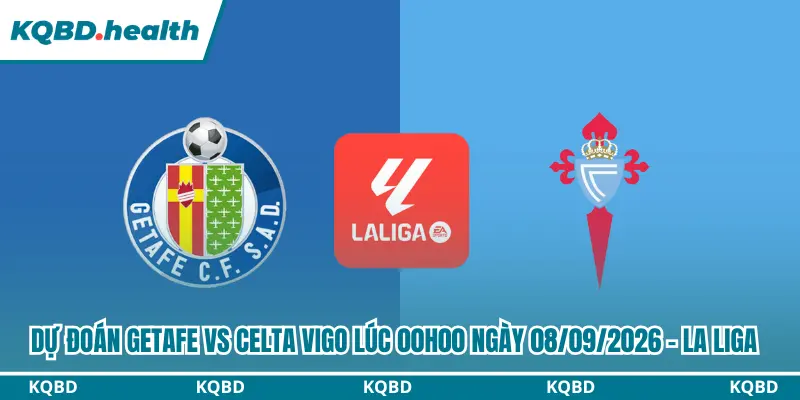 Dự đoán Getafe vs Celta Vigo