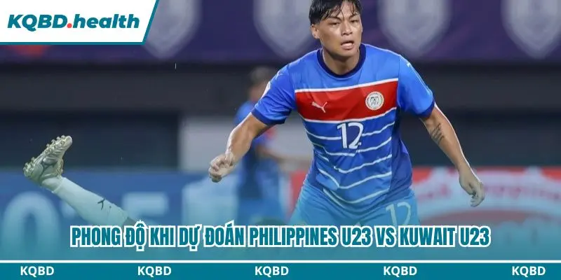 Phong độ dự đoán Philippines U23 vs Kuwait U23