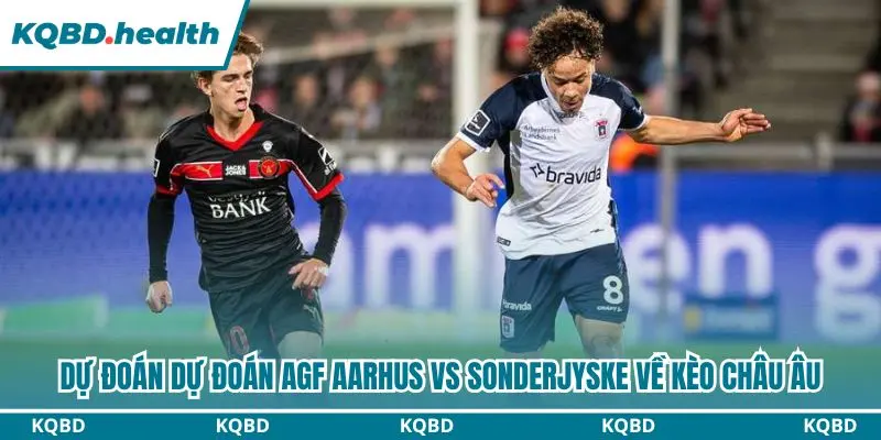 Phân tích kèo châu Âu dự đoán AGF Aarhus vs Sonderjyske