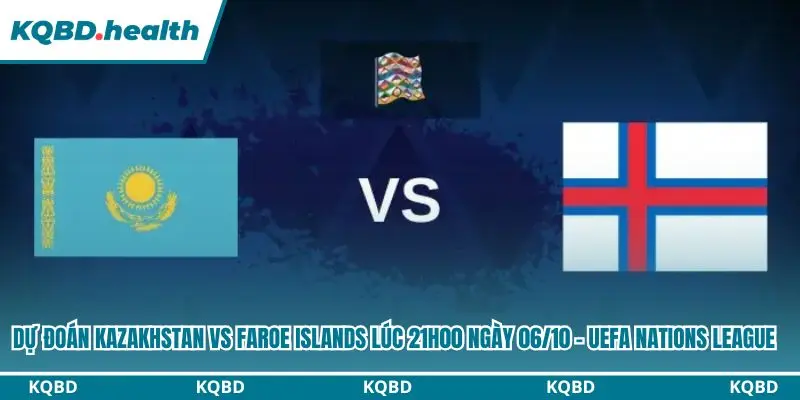 Dự đoán Kazakhstan vs Faroe Islands
